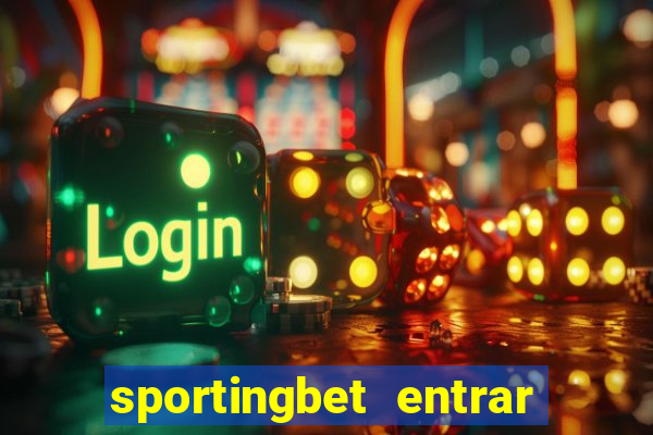 sportingbet entrar na minha conta